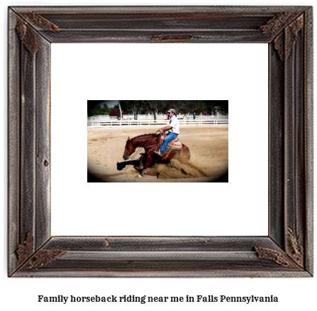 family horseback riding near me in Falls, Pennsylvania